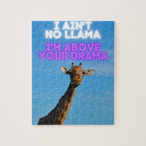 I Aint No Llama Im Above Your Drama Giraffe Jigsaw Puzzle