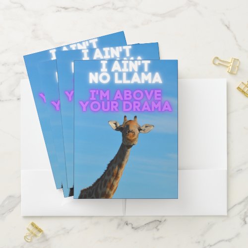 I Aint No Llama Im Above Your Drama Giraffe  Pocket Folder