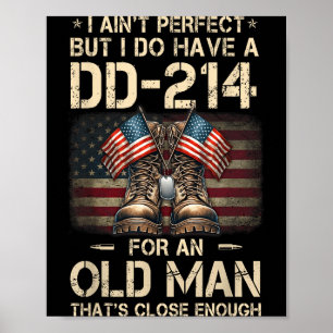 I Ain't Perfect But I Have A Dd-214 For An Old Man Poster