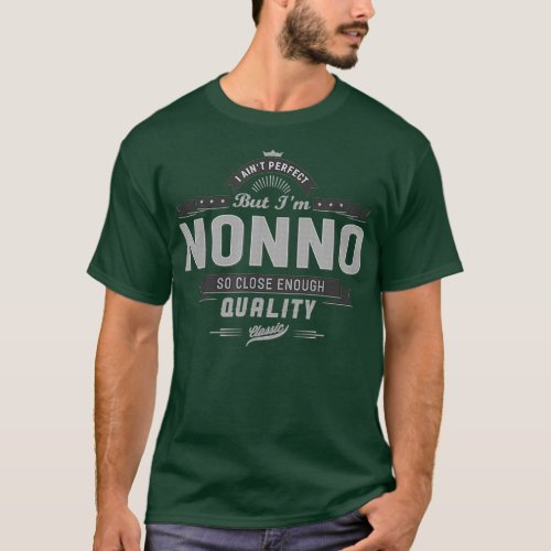 I Aint Perfect But Im A Nonno Fathers Day Men T_Shirt
