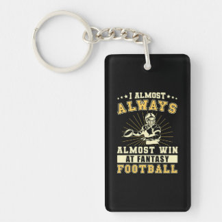 I Almost Always Almost Win At Fantasy Football Keychain