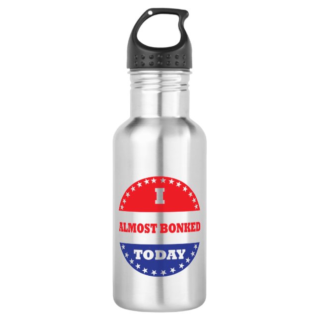 I Almost Bonked Today Stainless Steel Water Bottle (Front)