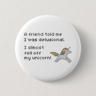 I almost fell off my unicorn pinback button