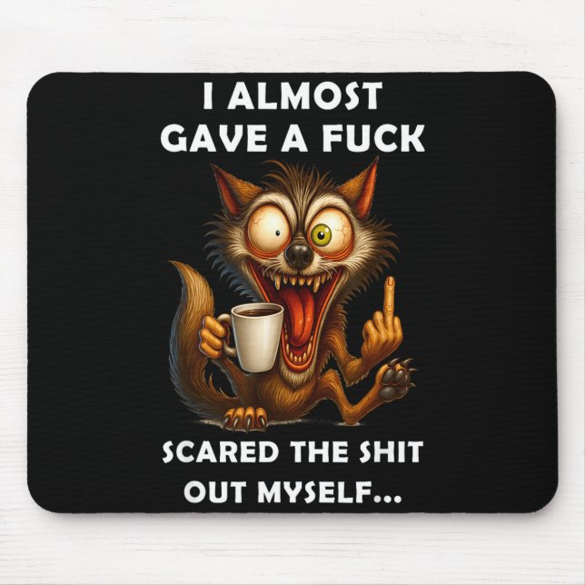 I Almost Gave A For Ed The Out Myself  Mouse Pad (Front)