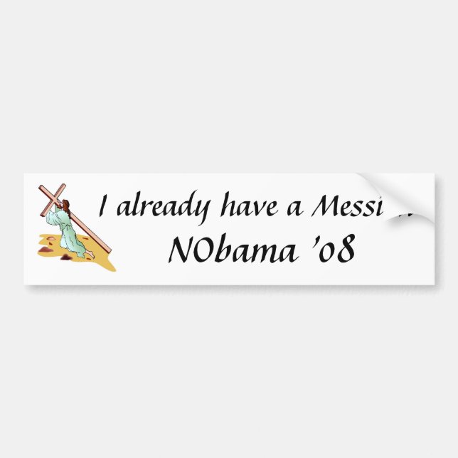 I already have a Messiah - NObama Bumper Sticker (Front)