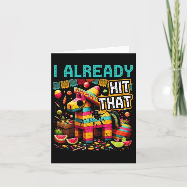 I Already Hit That Pinata Cinco De Mayo Mexican Th Card (Front)