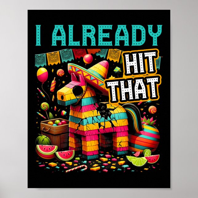 I Already Hit That Pinata Cinco De Mayo Mexican Th Poster (Front)