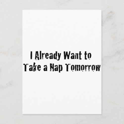 I already want the nap tomorrow postcard