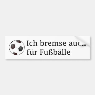 I also brake on footballs bumper sticker