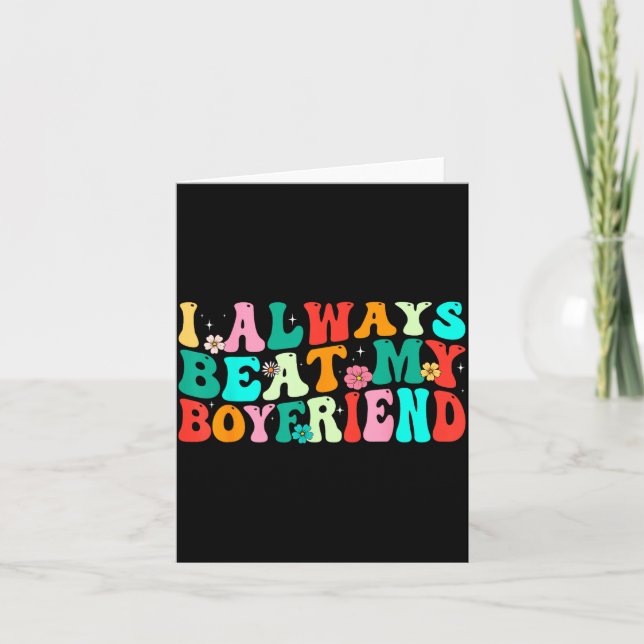 I Always Beat My Boyfriend Funny Relationship Vale Card (Front)