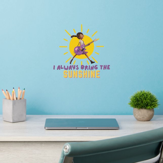 I Always Bring the Sunshine Wall Decal (Home Office 2)