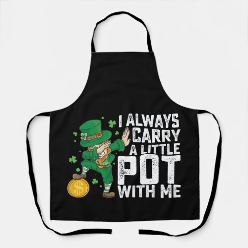 I Always Carry A Little Pot With Me St Patricks Apron