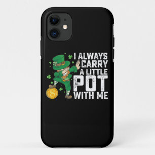 I Always Carry A Little Pot With Me St Patrick's iPhone 11 Case