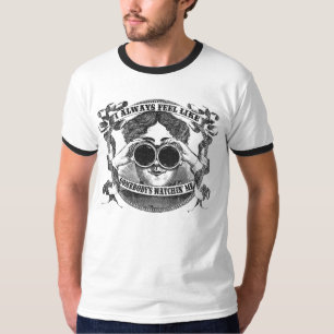 I Always Feel Like Somebody's Watchin' Me ringer T-Shirt