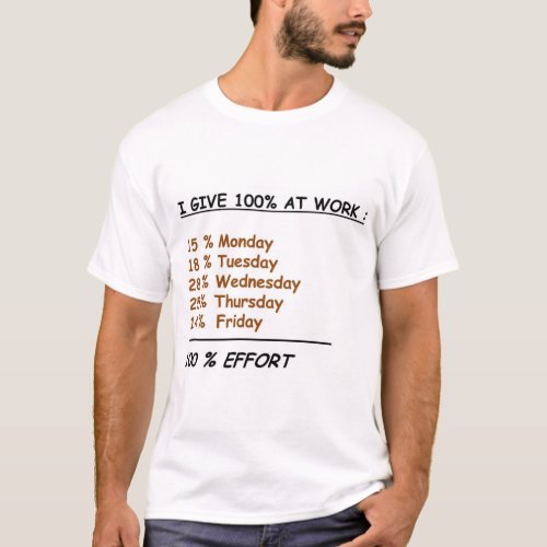 I Always Give 100 at Work T_Shirt