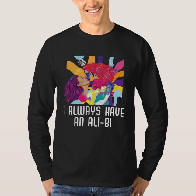 I Always Have An Ali Bi Bisexual Pride Bisexuality T-Shirt (Front)