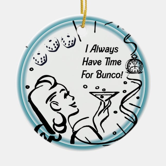 I Always Have Time For Bunco by Artinspired Ceramic Ornament (Front)