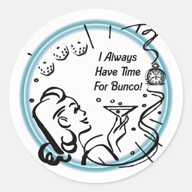 I Always Have Time For Bunco by Artinspired Classic Round Sticker (Front)
