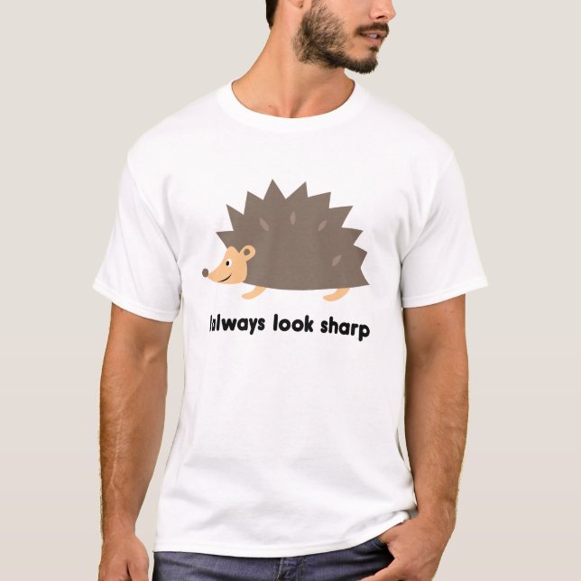 I Always Look Sharp T-Shirt (Front)