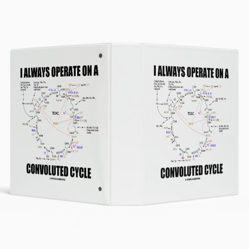 I Always Operate On A Convoluted Cycle Krebs Cycle 3 Ring Binder