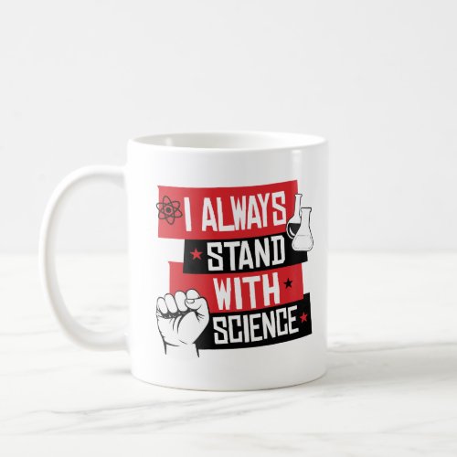 I always stand with science coffee mug