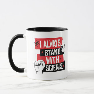 I ALWAYS STAND WITH SCIENCE - RESIST - - Pro-Scien Mug