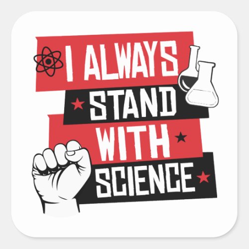 I always stand with science square sticker