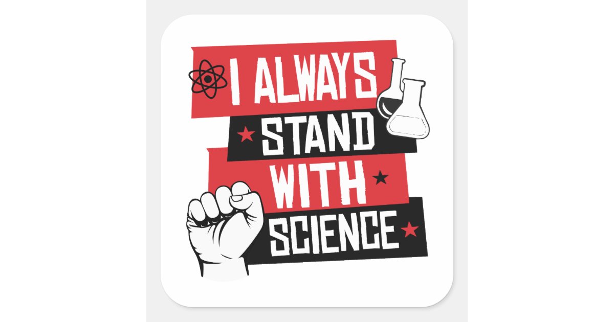 I always stand with science square sticker | Zazzle