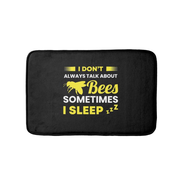 I Always Talk About Bees Bath Mat (Front)
