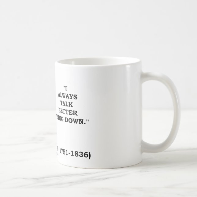 I Always Talk Better Lying Down (James Madison) Coffee Mug (Right)