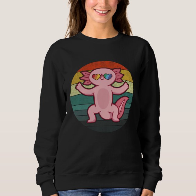 I Always Think Of Axolotls Because They Are So Gre Sweatshirt (Front)