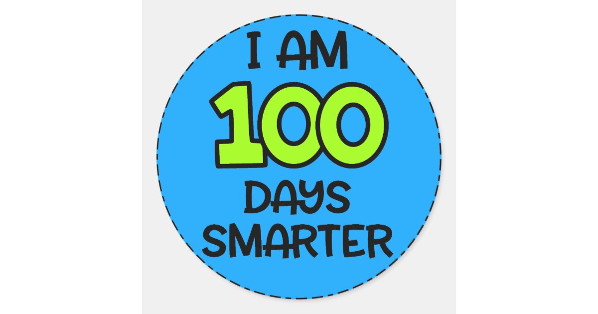 I am 100 Days Smarter Sticker | Zazzle