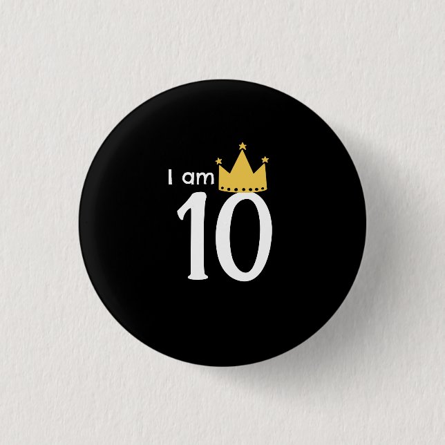  I Am 10  Custom  Birthday  Button (Front)