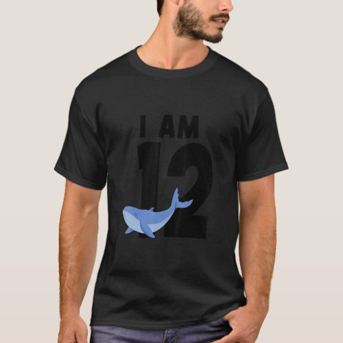 I Am 12 Blue Whale 12 Years Old  T_Shirt