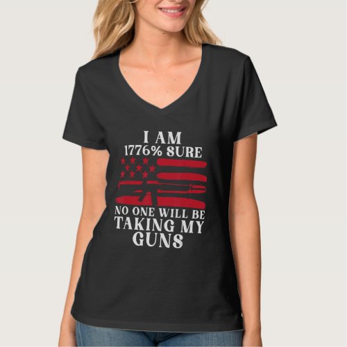 I Am 1776 Sure No One Is Taking My Guns T_Shirt