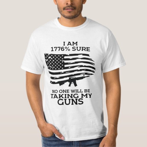 I am 1776 Sure No One Will Be Taking my Guns  T_Shirt