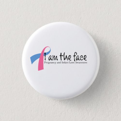 I am 1 in 4 Pregnancy and Infant Loss Awareness Pinback Button