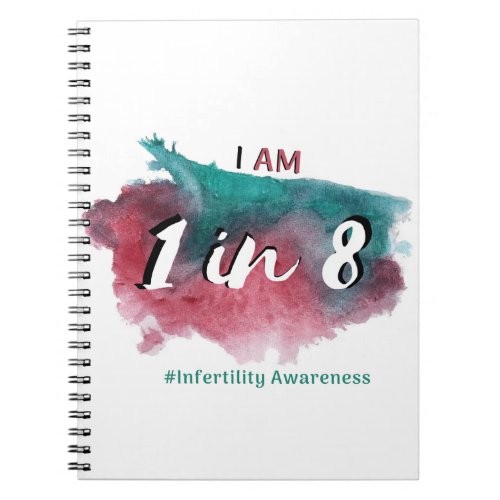 I am 1 in 8 _ infertility awareness notebook