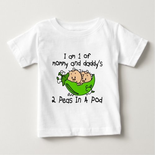 I Am 1 Of Mommy  Daddys 2 Peas In A Pod Baby T_Shirt