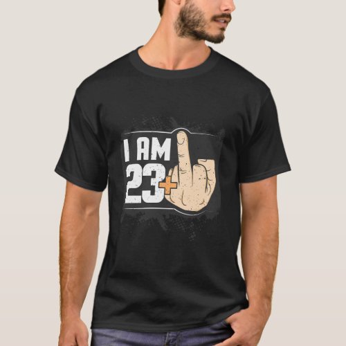 I Am 23 Plus Middle Finger Funny 24Th Birthday T_Shirt