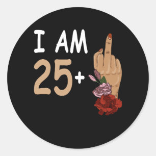 I Am 25 Plus 1 Mid Finger For A 26th Birthday 26 Y Classic Round Sticker