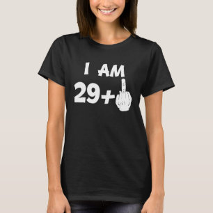 I Am 29 Plus Middle Finger Funny 30th Birthday T-Shirt