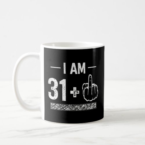 I Am 31 plus 1  32nd Birthday  Coffee Mug