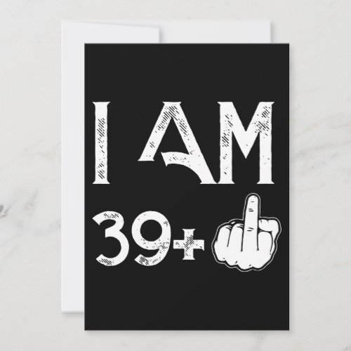 I am 39 plus one birthday t_shirts card