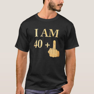 I Am 40 Plus 1 Funny 41st Birthday 1979 1980 T-Shirt