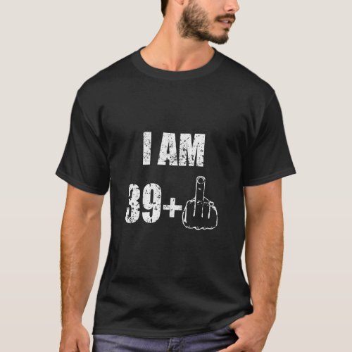 I am 40 years old funny mens shirt