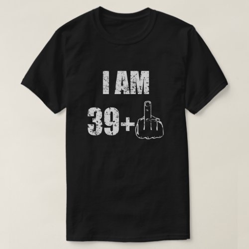 I am 40 years old funny mens shirt