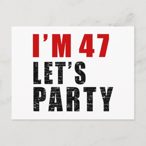 I Am 47 Lets Party Invitation Postcard