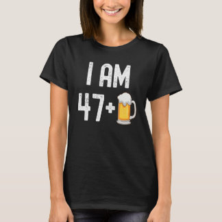 I Am 47 Plus 1 Beer 48 Years Old  48th Birthday Pa T-Shirt