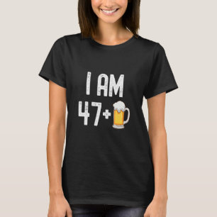 I Am 47 Plus 1 Beer 48 Years Old 48th Birthday Pa T-Shirt